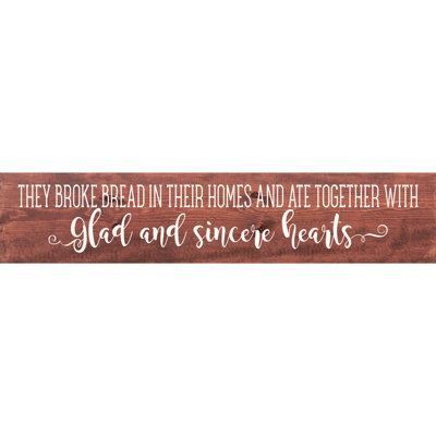 " They Broke Bread In Their Homes And Ate Together With Glad And Sincere Hearts "