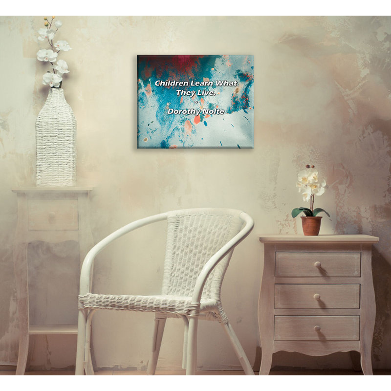Artsy Quote "Children Learn What They Live." By Dorothy Nolte Gallery Wrapped Canvas