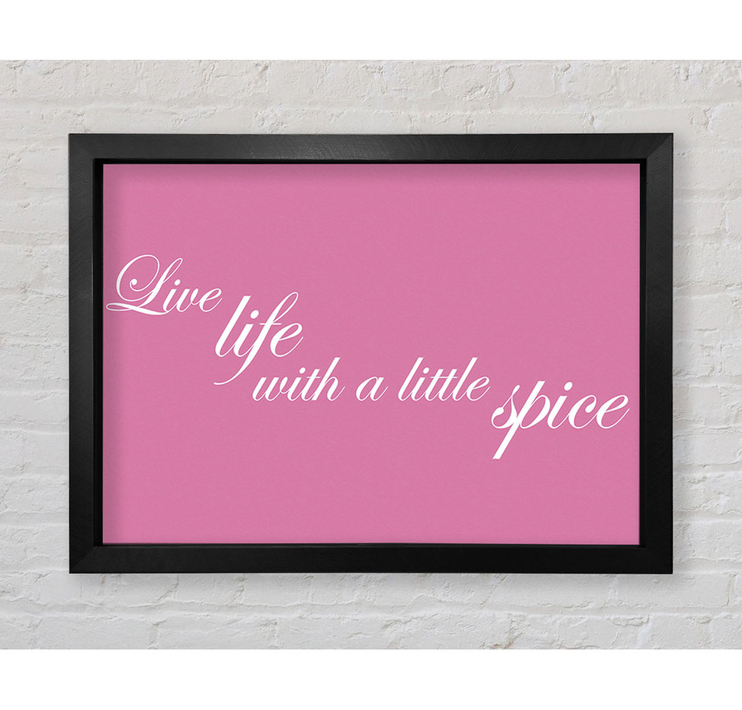 Küchenzitat Live Life With A Little Spice Pink - Einzelne Bilderrahmen Kunstdrucke