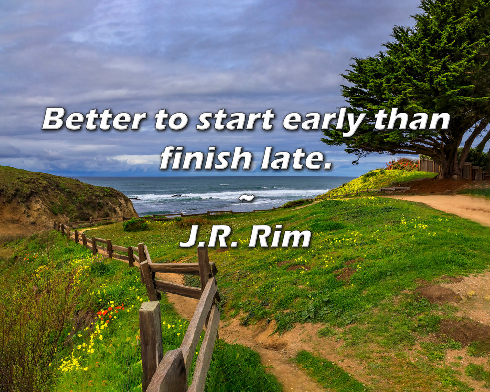 Trinx J.R. Rim Quote: Better to start early than finish late. | Wayfair