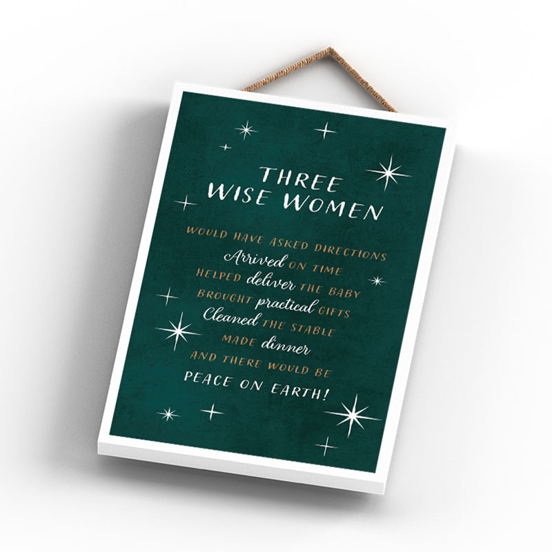 Xmas Three Wise Women Humour Typography Plaque, 18.5cm H x 12cm W x 0.9cm D