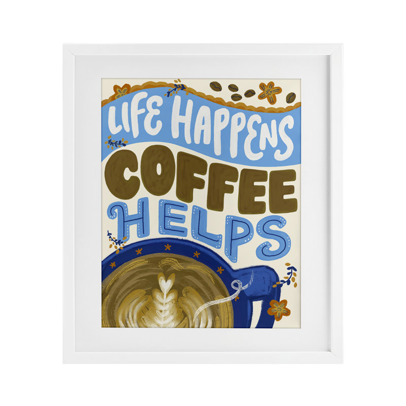 «Life Happens Coffee Helps», impression encadrée sous verre, conception de Connie Summers, H 21 po x l 17 po