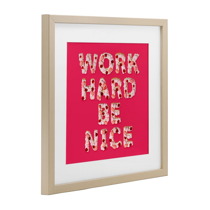 «Work Hard Be Nice», reproduction sous verre encadrée, design par Lish Creative, Cadre de récolte en pin, H 16 po x l 16 po
