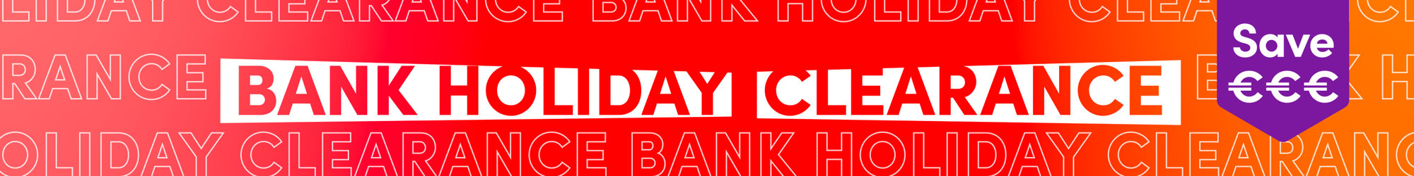 Bank Holiday Clearance