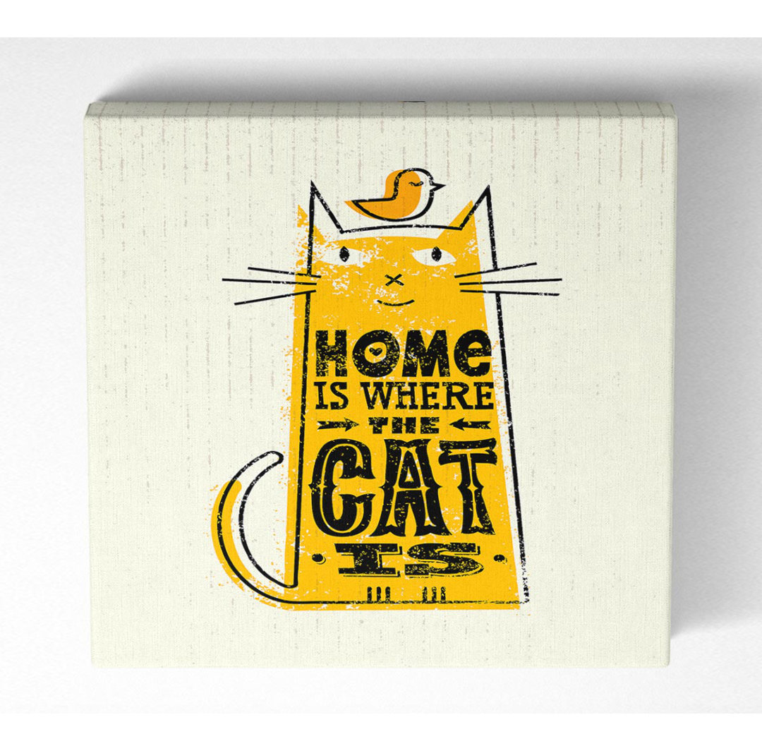 Home Is Where The Cat Is 2 - Kunstdrucke auf Leinwand