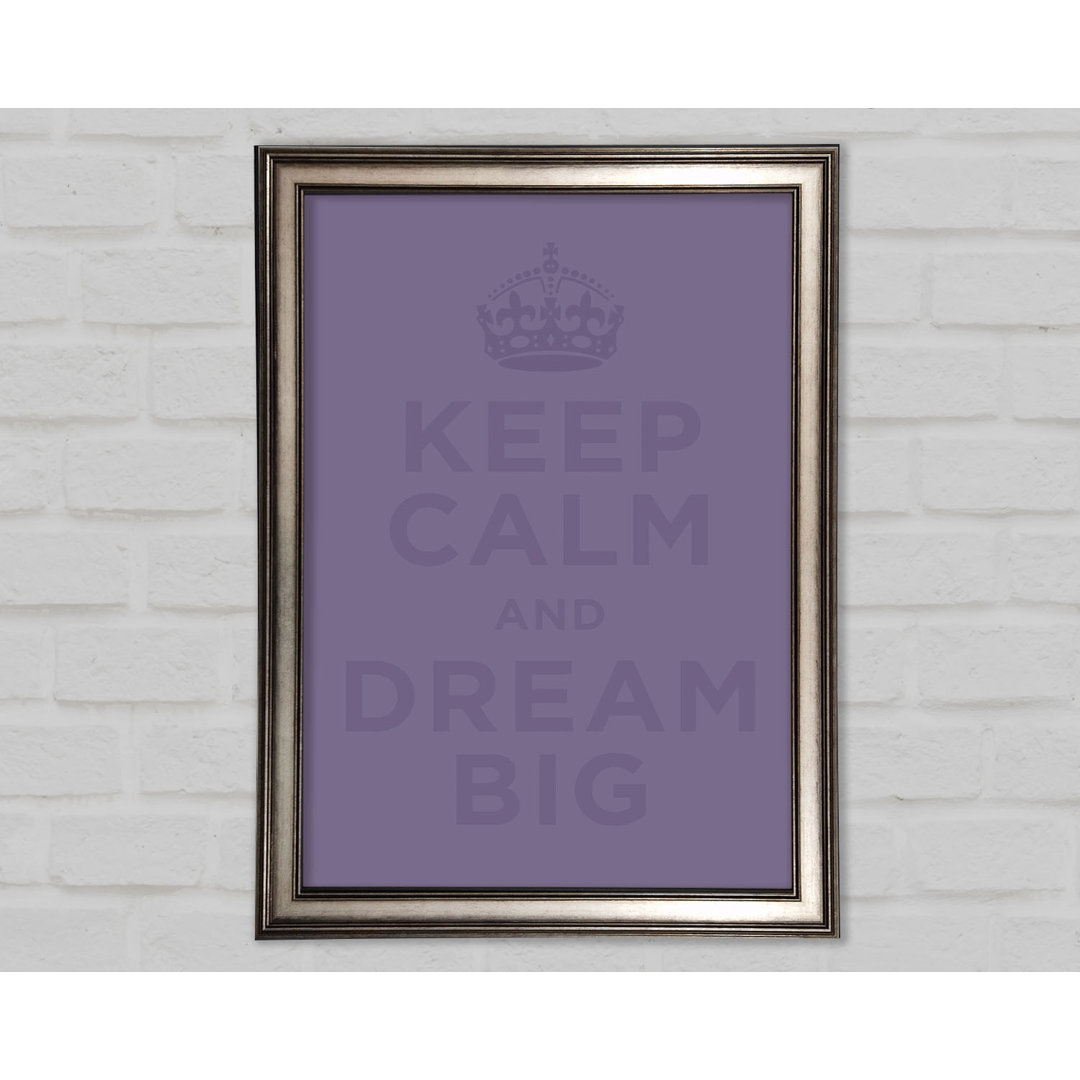 Keep Calm Dream Big Lilac - Druck