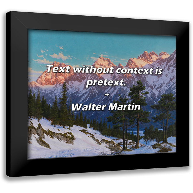 Citation de Walter Martin: Un texte sans contexte est un prétext.