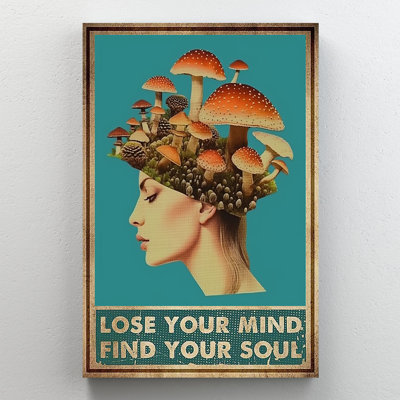 «Lose Your Mind Find Your Soul Mushroom Crown», art mural sur toile - salon, chambre à coucher ou bureau
