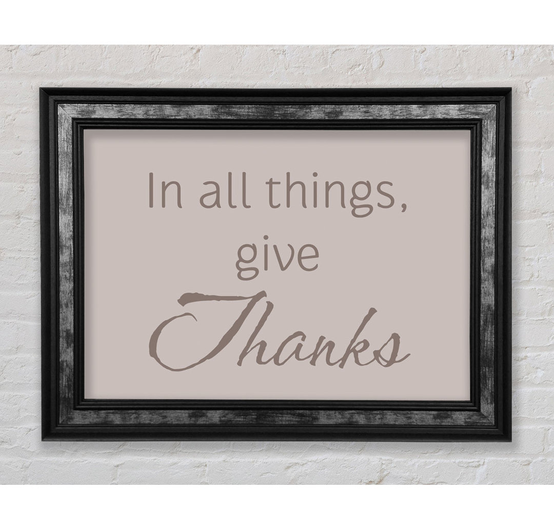 Home Quote In All Things Give Thanks - Einzelne Bilderrahmen Kunstdrucke