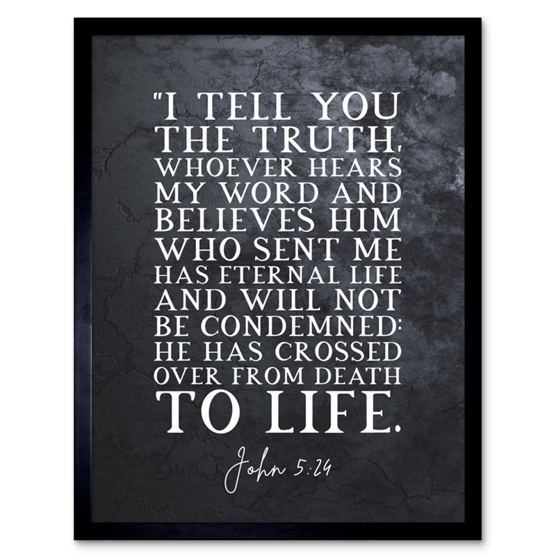 John 5:24 Whoever Hears My Word And Believes Has Eternal Life - Single Picture Frame Typography