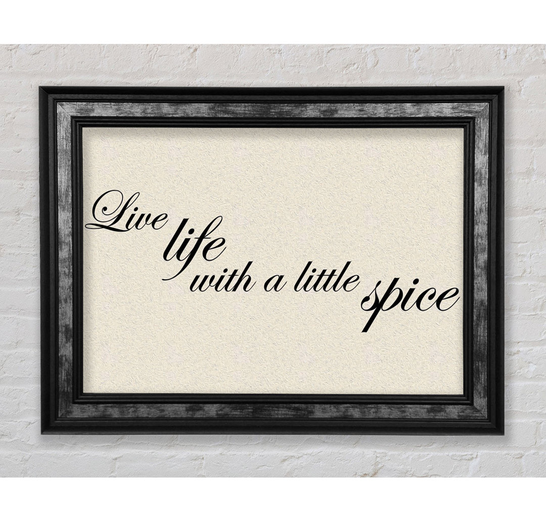 Zitat aus der Küche Live Life With A Little Spice - Single Picture Frame Typography