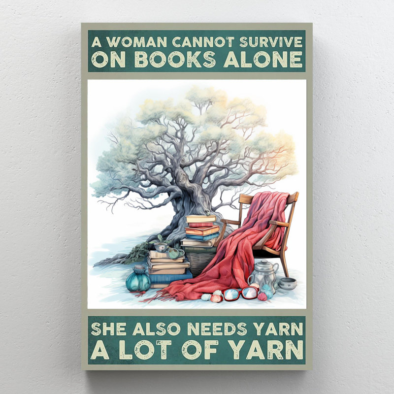 " She Also Needs Yarn - 1 Piece Rectangle Graphic Art Print On Wrapped Canvas ", 20" H x 16" W x 1.25" D