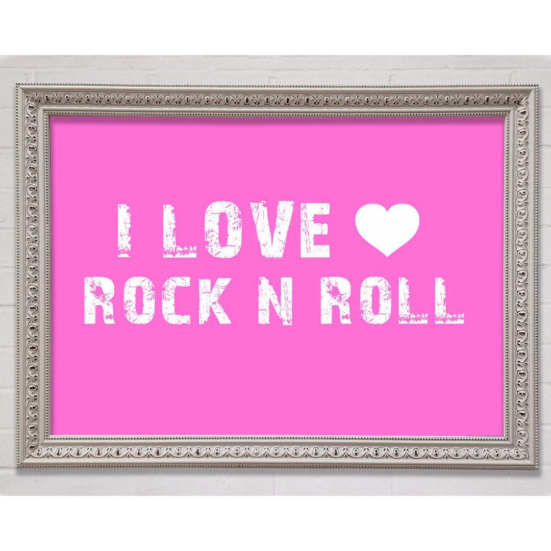 Musik Zitat I Love Rock N Roll Vivid Pink Gerahmter Druck