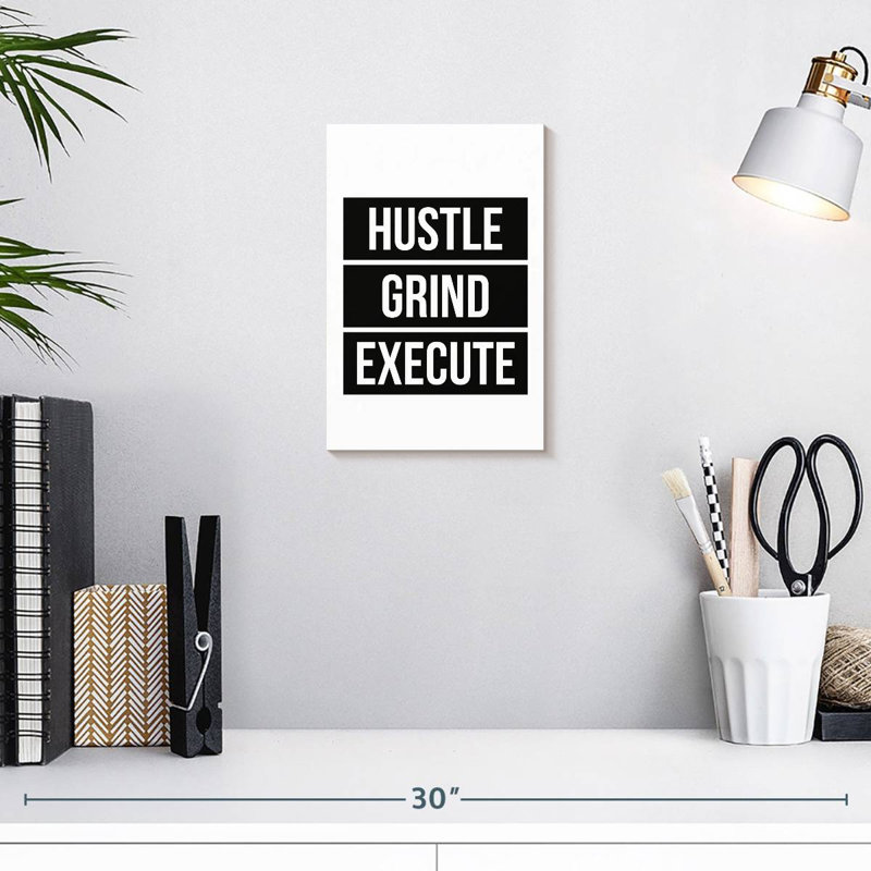 Hustle Grind Execute, 12" H x 8" W