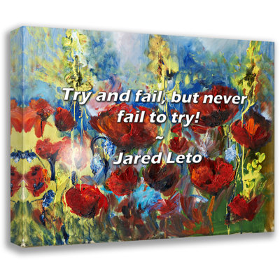 Jared Leto Quote: Try and fail, but never fail to try!