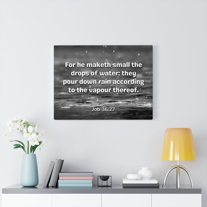 Drops Of Water Job 36:27 - Wrapped Canvas Print, 30cm H x 41cm W