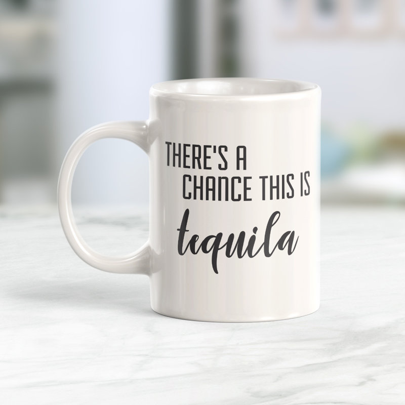 Tasse à café, 11 oz, Plastique, « There's A Chance This Is Tequila »
