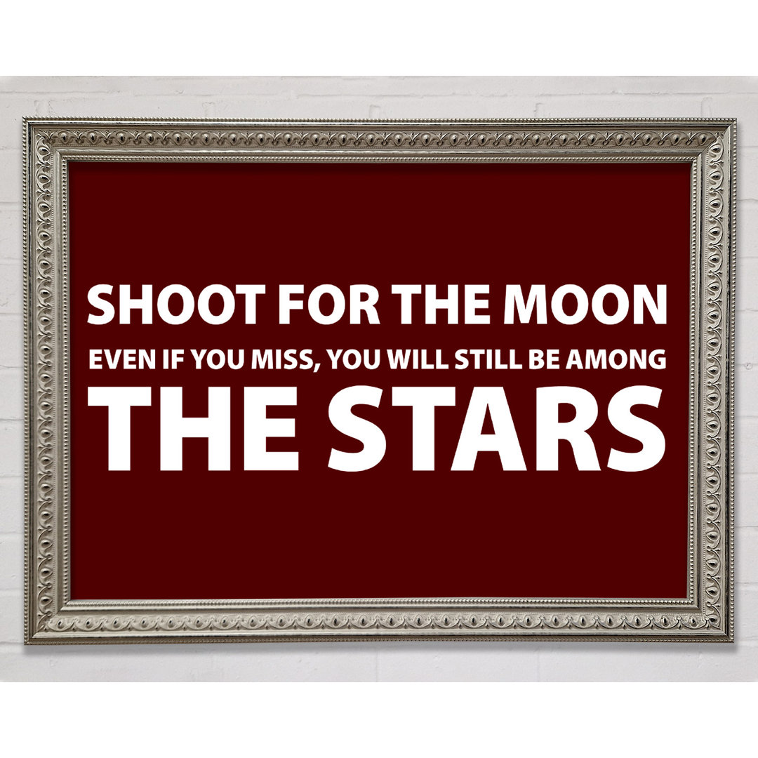 Motivationszitat Shoot For The Moon Grau Gerahmter Druck