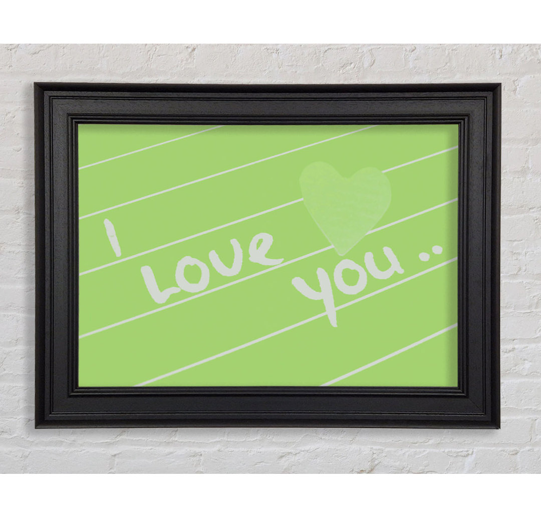 Love Quote I Love You Heart Lime Green Gerahmter Druck