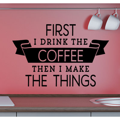 Décalcomanie murale first i drink the coffee
