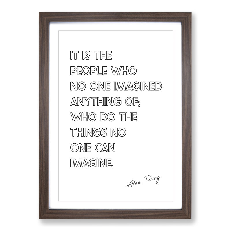 No One Imagined Alan Turing Quote - Picture Frame Typography, 48cm H x 36cm W x 2cm D, Walnut Framed