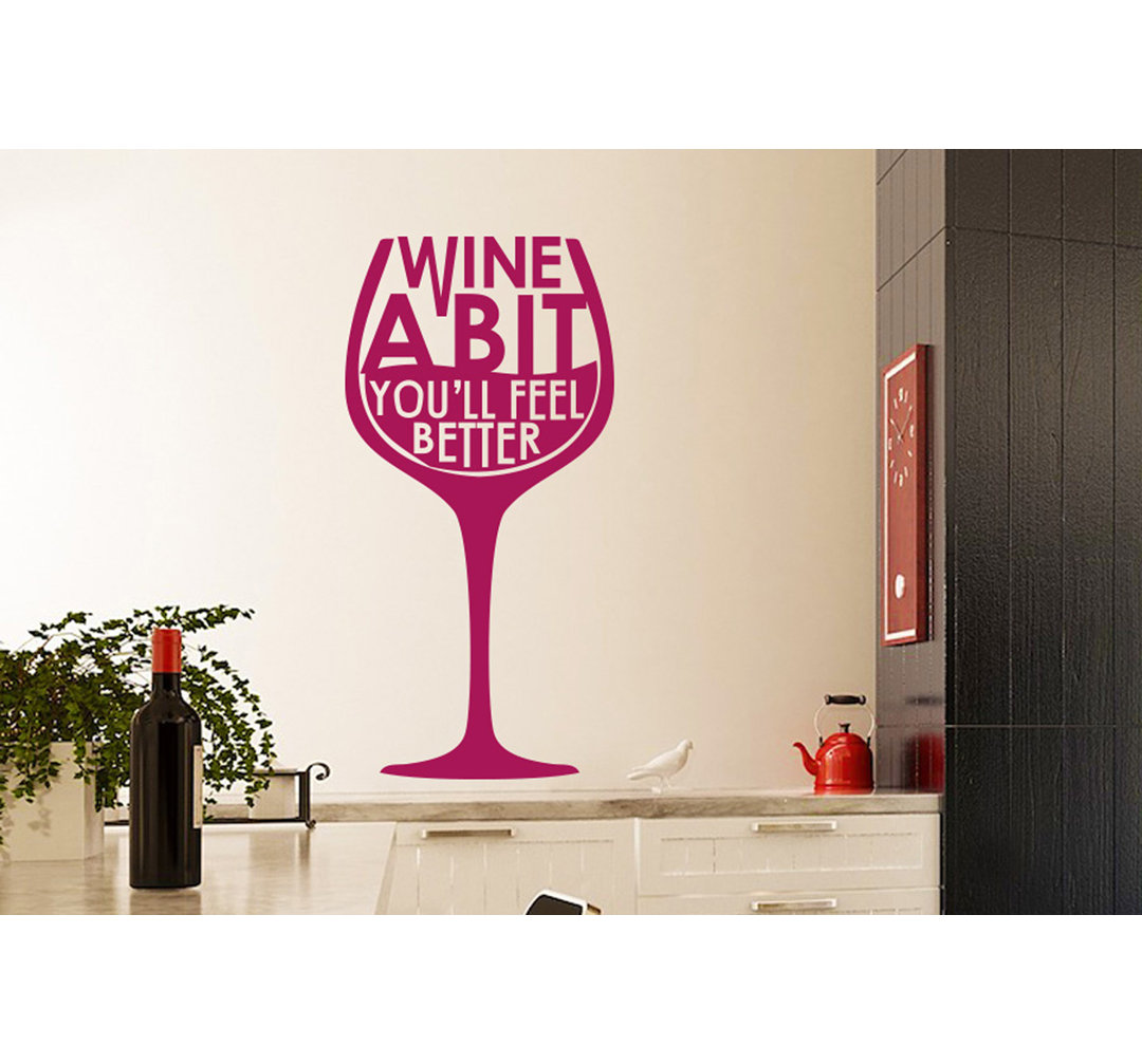 Wine A Bit You'll Feel Better Wine Glass Wall Sticker