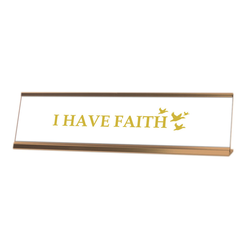 Plaque de bureau «I Have Faith»