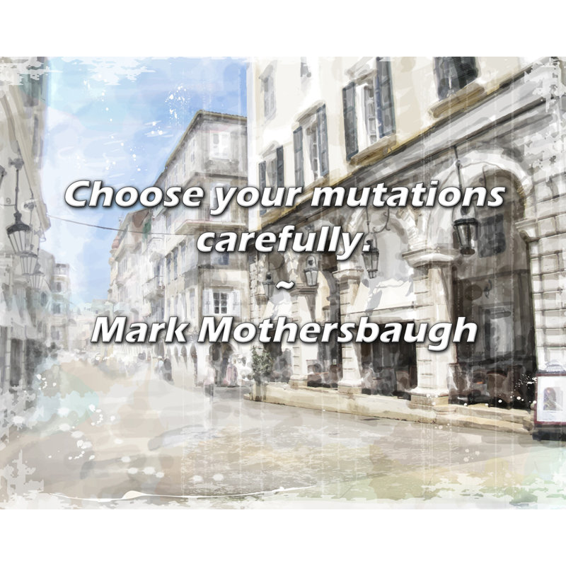 Mark Mothersbaugh Citation: Choisissez vos mutations avec soin., H 15 po x l 18 po