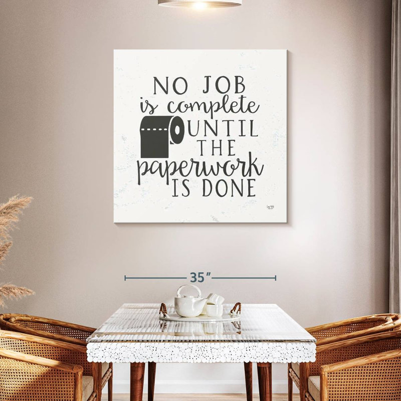 Tergel No Job Is Complete, 39" H x 39" W
