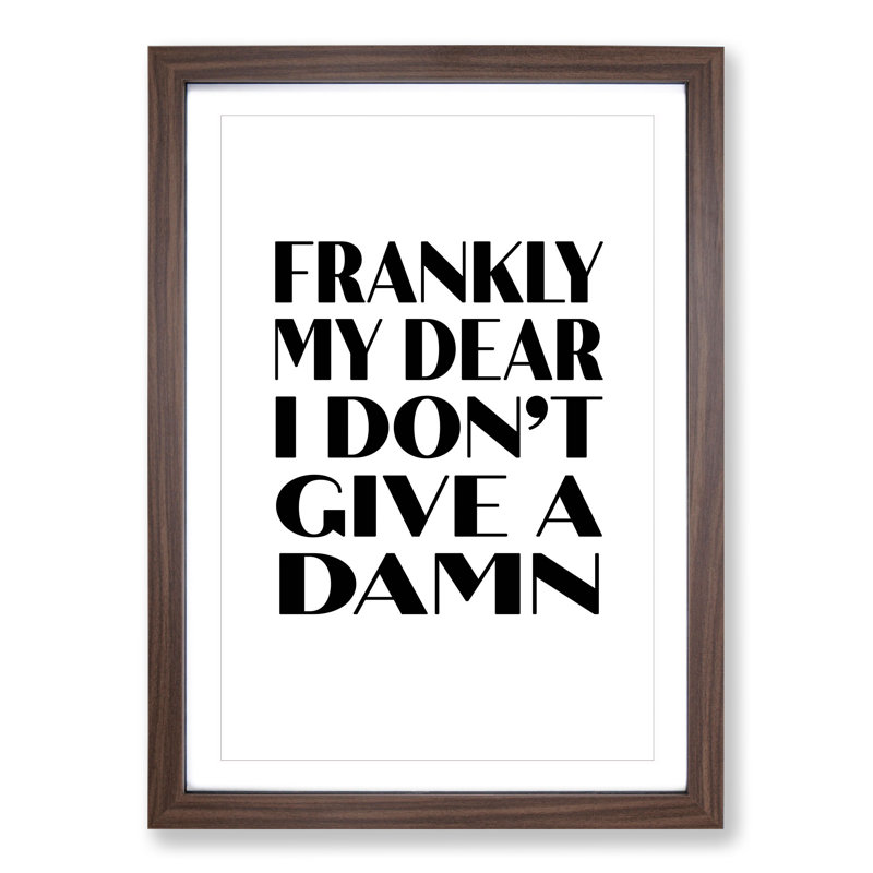 Frankly My Dear - Picture Frame Typography, 90cm H x 65cm W x 2cm D, Walnut