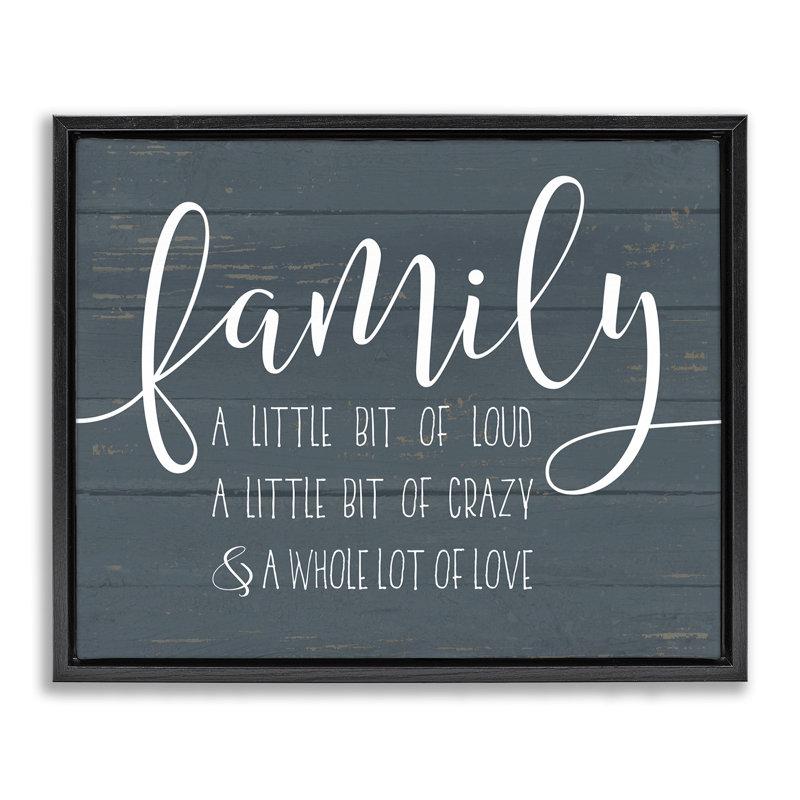 "Family Loud Crazy Love", art mural sur toile par lettré et doublé, Cadre flottant noir de jais, H 31 po x l 25 po