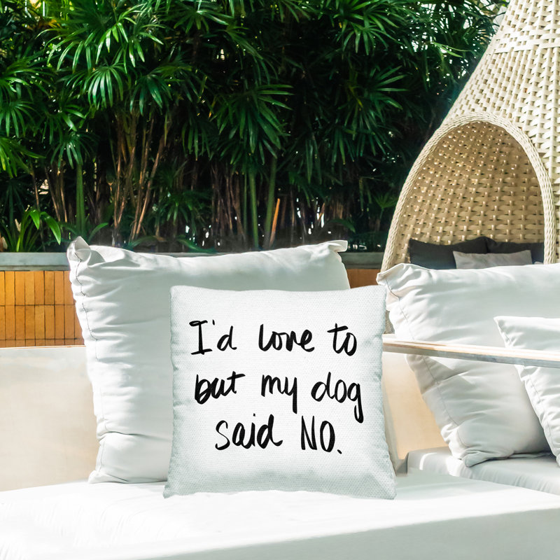 Coussin d'extérieur «My Dog Said No Pet Humor»