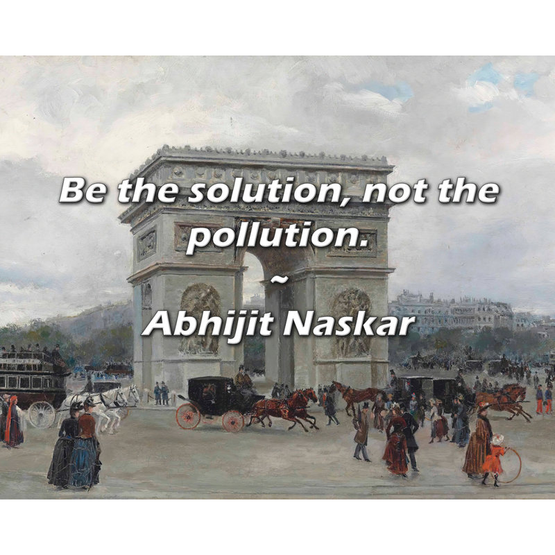 Abhijit Naskar Citation: Soyez la solution, pas la pollution.