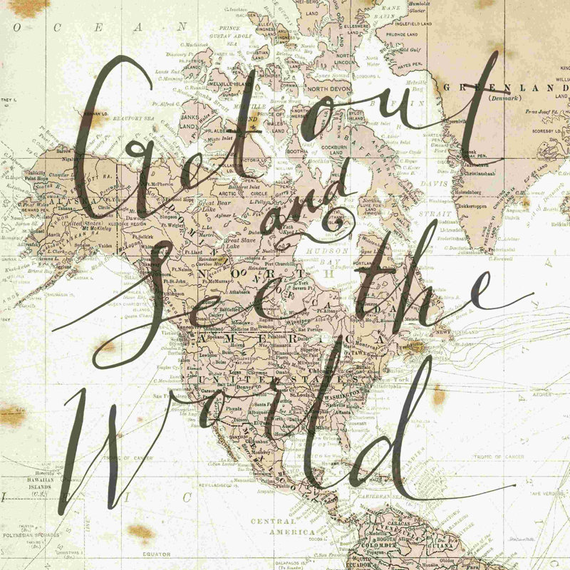 «Get Out and See the World» par Sara Zieve Miller, art textuel sur toile tendue, H 36 po x l 36 po, Toile tendue, Non
