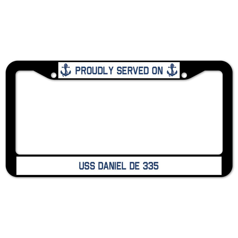 Signmission Proudly Served On Proudly Served On USS DANIEL DE 335 Plastic Licence Plate Frame