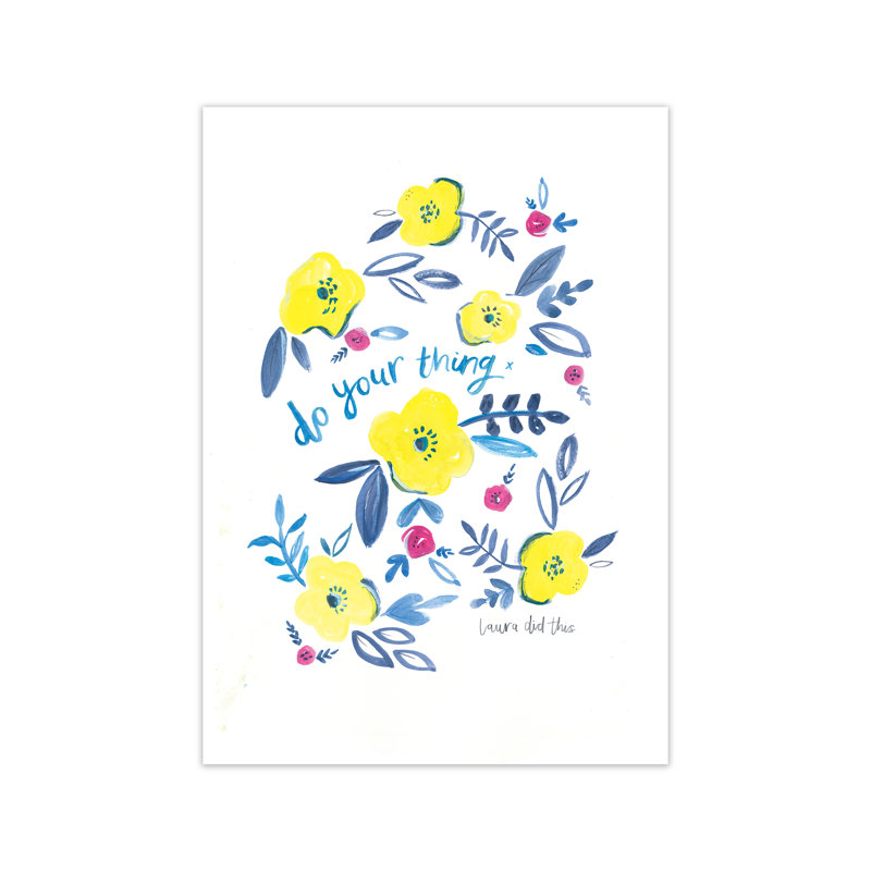 Do Your Thing Floral by Laura Irwin - Print, 29.7cm H x 21cm W x 3cm D, No Framed