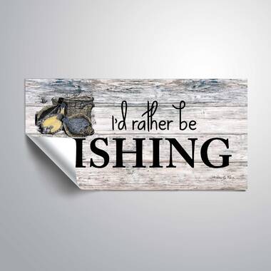 Breakwater Bay I'd Rather Be Fishing Wall Decal