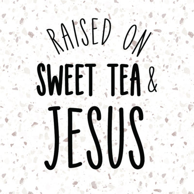 Sweet Tea Jesus - Wrapped Canvas Art Prints