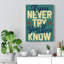 You'll Never Know - Wrapped Canvas Print-399031648