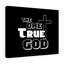 The One True God - Wrapped Canvas Print-286286664