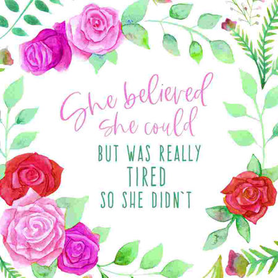 " She Believed Tired "
