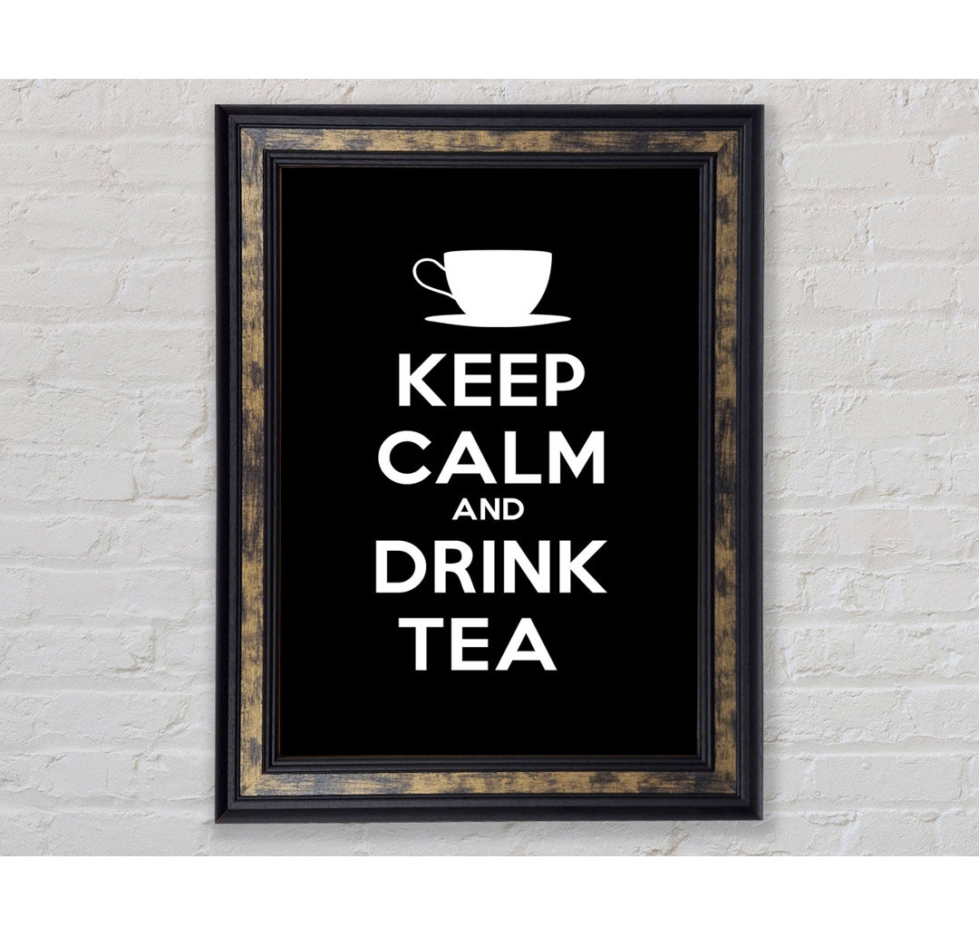 Keep Calm Drink Tea - Einzelner Bilderrahmen Typografie