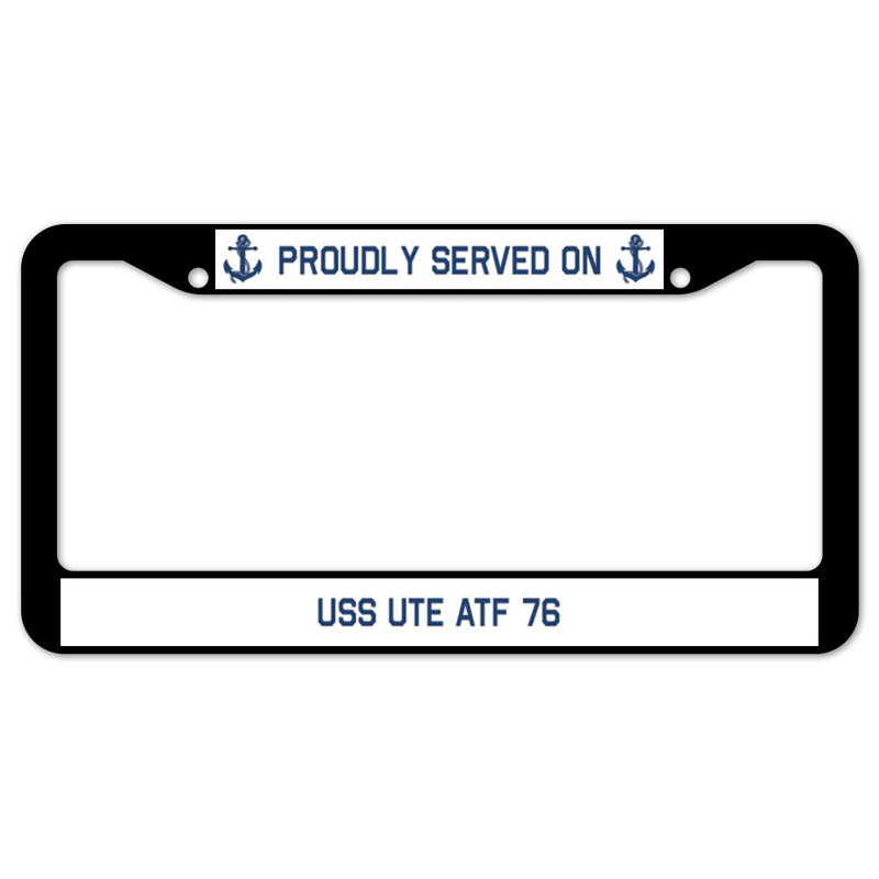 Signmission Proudly Served On Proudly Served On USS UTE ATF 76 Plastic Licence Plate Frame