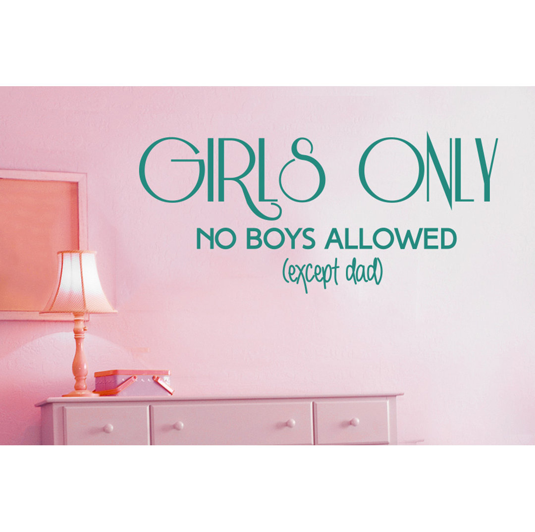 Girls Only No Boys Allowed Except Dad Wall Sticker