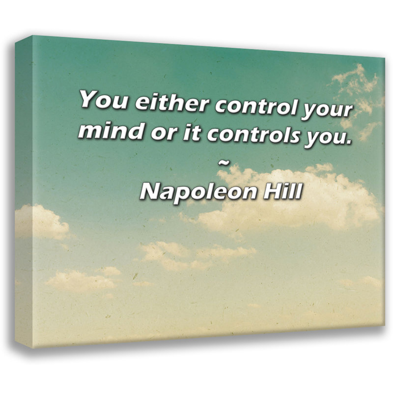 Astoria Grand Gallery Wrapped Canvas By Napoleon Hill: "You either control your mind or it controls y, 17" H x 24" W