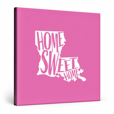 "Home Sweet Home" - Louisiana State Silhouette - Art mural sur toile