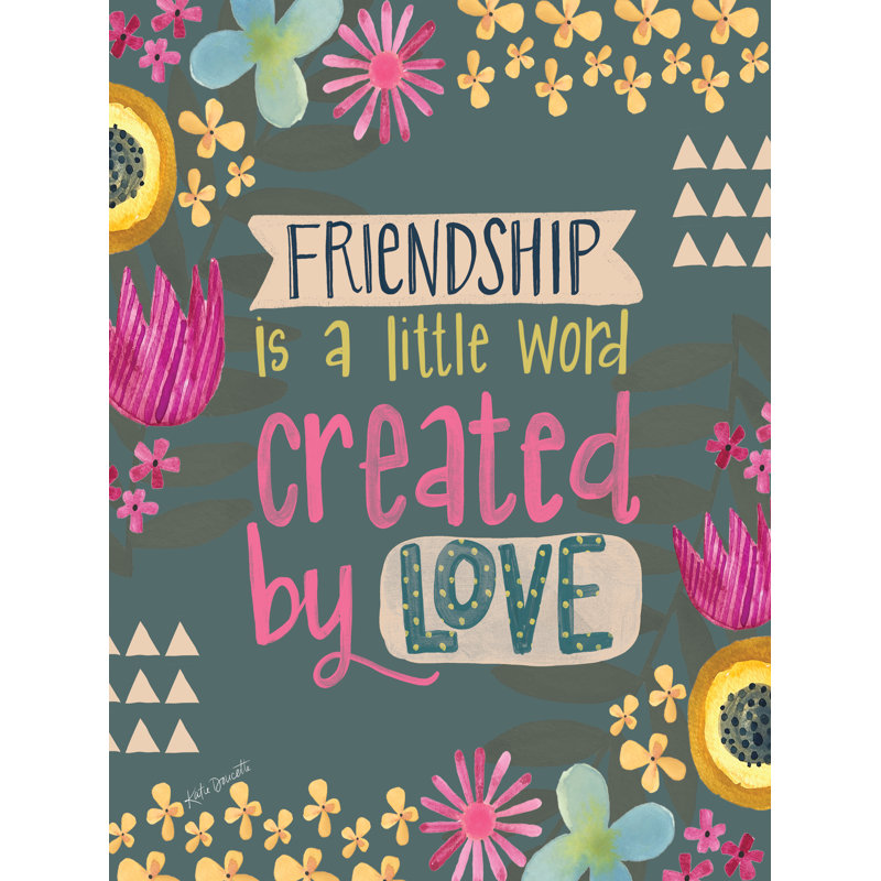 «Friendship is a Little Word» créé par Love par Katie Doucette, H 36 po x l 24 po