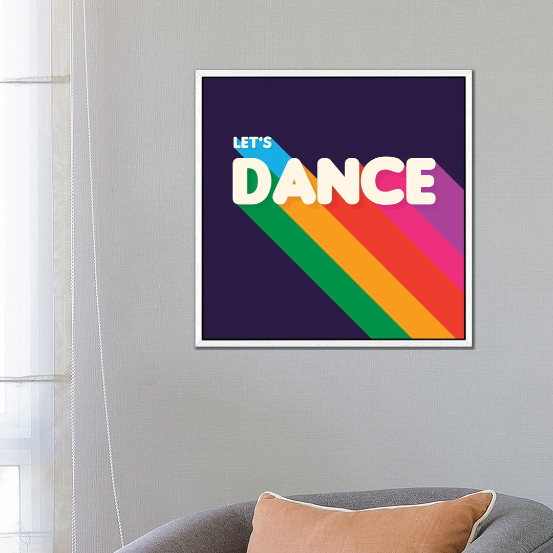 Let'S Dance Rainbow Typography von Show Me Mars - Galerie-verpackte Leinwand Giclée auf Leinwand