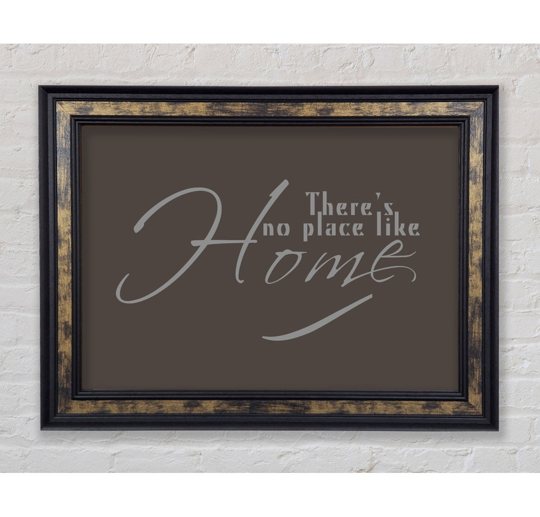 Home Quote Theres No Place Like Home White - Single Picture Frame Art Prints