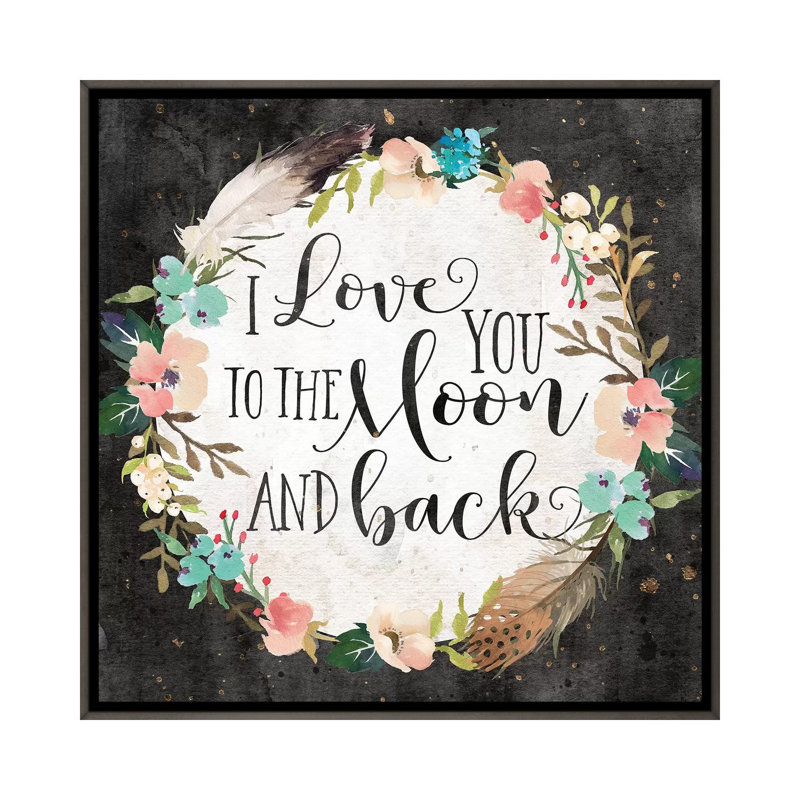 I Love You To The Moon And Back by Eden Printables - Textual Art, No Mat, 18'' H x 18'' W x 1.5'' D, Dark Rustic Wood Framed